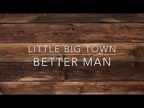 Little Big Town - Better Man (Lyric Video)