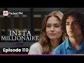 Insta Millionaire Ep 110 The Rich Girl Who Thinks She S Better Than Me Pocket FM