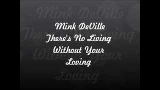 Mink deVille There's no living without your loving  ♥♥
