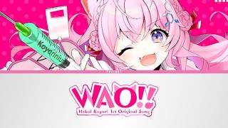 WAO!! - Hakui Koyori | Lyrics [KAN/ROM/ENG]