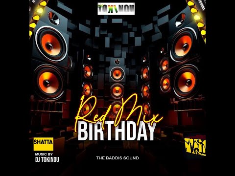 DJ TOKINOU RED MIX BIRTHDAY ( SHATTA )