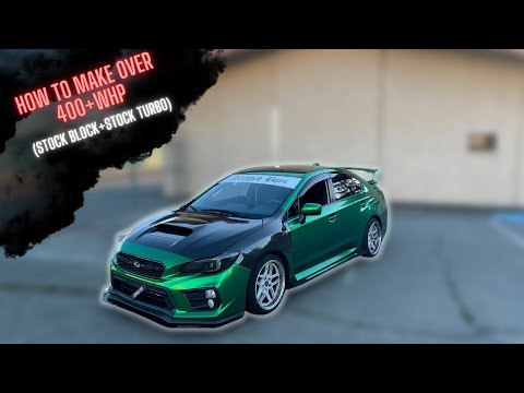HOW TO MAKE OVER 400+WHP ON YOUR 2015+ SUBARU WRX!! (STOCK TURBO+STOCK BLOCK)