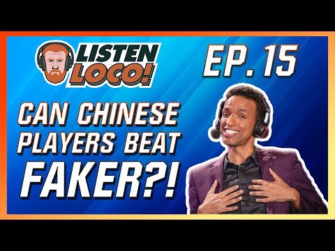 Listen Loco Ep. 15 - LPL Teams, Current Meta, and Chinese Players Ft. RazLPL