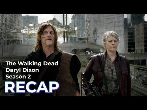 The Walking Dead: Daryl Dixon RECAP: Season 2