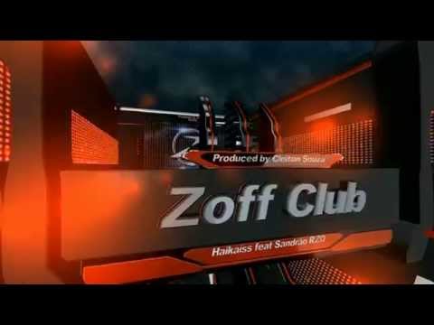 Haikaiss ft Sandrão RZO - Zoff Club