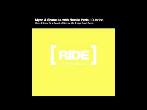 Myon & Shane 54 with Natalie Peris - Outshine (Myon & Shane 54 In Search of Sunrise Remix)