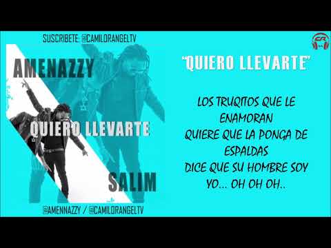 AMENAZZY FT SALIM - QUIERO LLEVARTE (LETRA)
