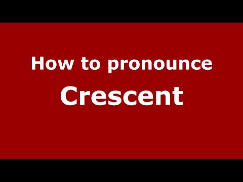 How to pronounce Crescent