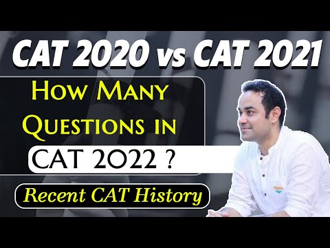 CAT 2020 vs CAT 2021 | How Many Questions in CAT 2022  ? | Recent CAT History