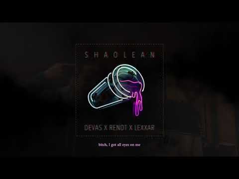 SHAOLEAN - Devas x Rendt x Lexxar