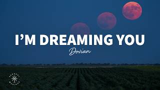 Dovian - I’m Dreaming You (Lyrics)