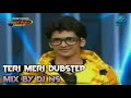 Dance India Dance Sumedh Performance Teri Meri Song Dubstep Mix By DJ NS