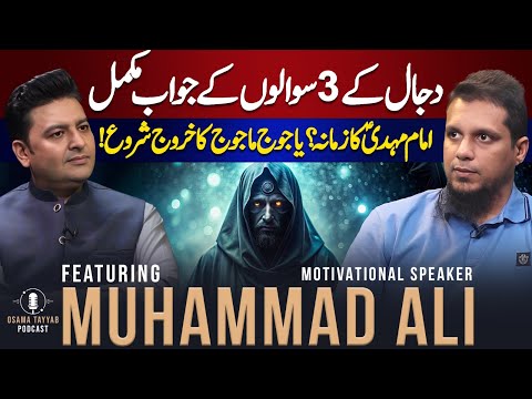 Where are Yajooj Majooj? and Fitna E Dajjal | Muhammad Ali Podcast With Osama Tayyab