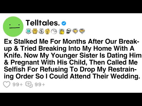 Ex Stalked Me For Months After Our Breakup And Tried Breaking Into My Home With A Knife. Now My...