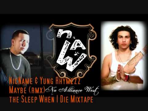 Yung Rhymezz & NicName / Nu Alliance West - Maybe (rmx)