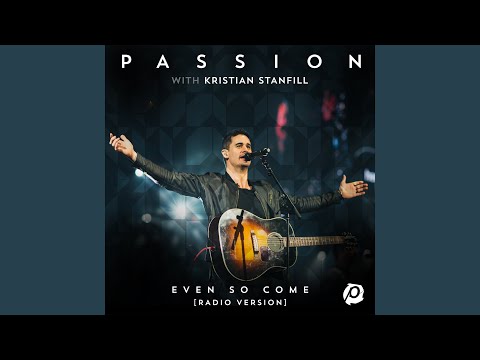 Even So Come (Radio Version/Live)