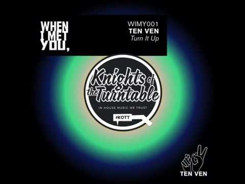Ten Ven - Turn It Up (When I Met You) supported by Skream, Annie Mac & Pete Tong