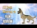 All Dogs Go To Heaven 2 1996 Film Review