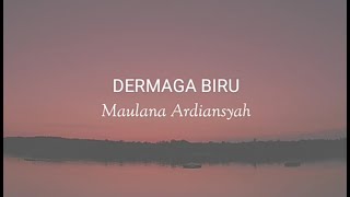 Download lagu Dermaga Biru - Maulana Ardiansyah (Lirik) mp3