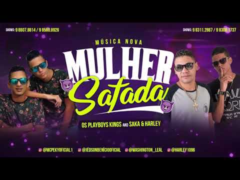 OS PLAYBOYKING E SAKA E HARLEY - MULHER SAFADA - MÚSICA NOVA