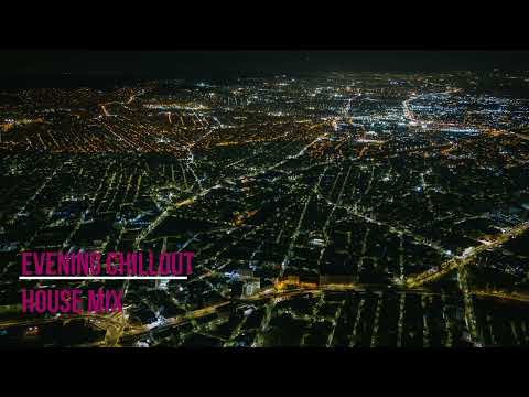 Evening chillout house 2024 - Best of Hot Since 82, Chris Luno, Above/Beyond, Tube/Berger and others