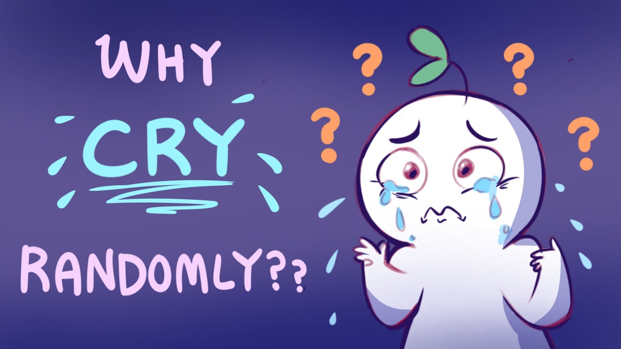 Why You Cry At Random Times (And Can’t Explain It)