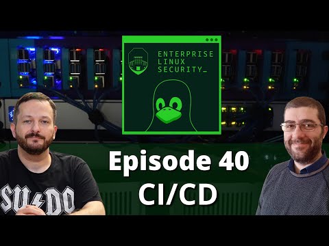 Enterprise Linux Security Episode 40 - Continuous Integration / Continuous Delivery