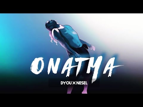 ONATMA | DYOU x NESEL | Official Lyrical Video