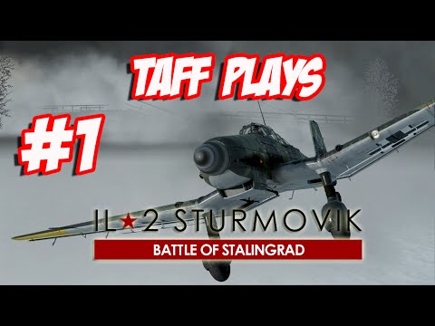 Taff Plays - IL-2 Sturmovik Battle of Stalingrad - #1