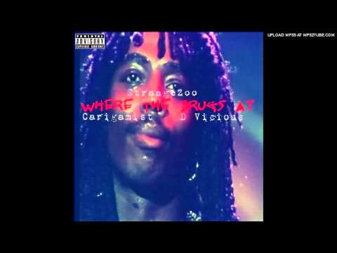 StrangeZoo x Carigamist x D Vicious - Where The Drugs At