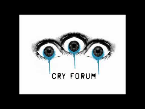 Video thumbnail for The Cry Forum
