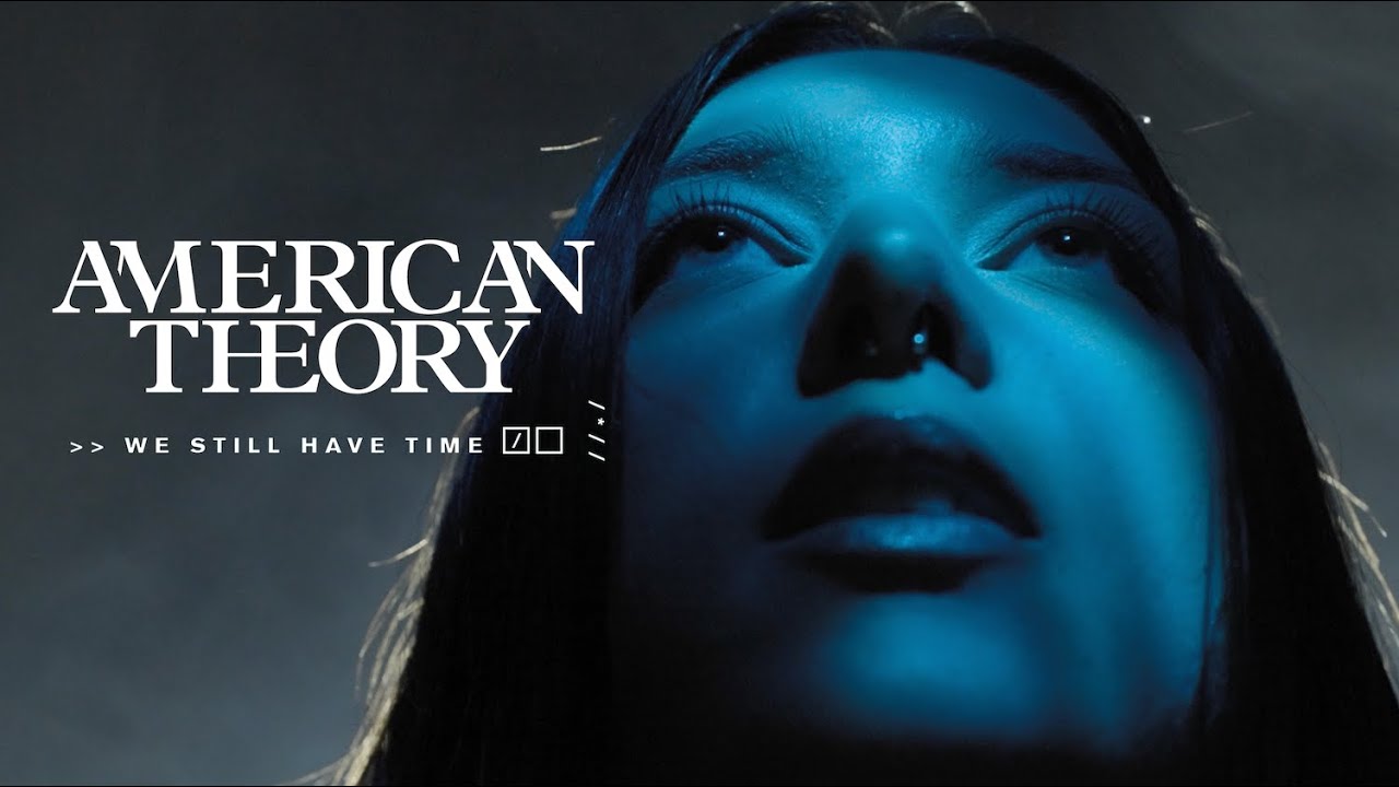 American Theory - We Still Have Time