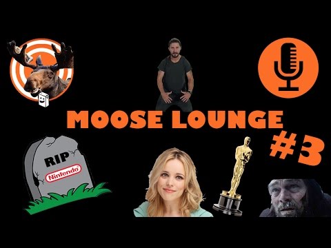 Grumpy Oscars, Shia is Life, RIP Nintendo?: Moose Lounge #3