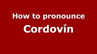 How to pronounce Cordovín