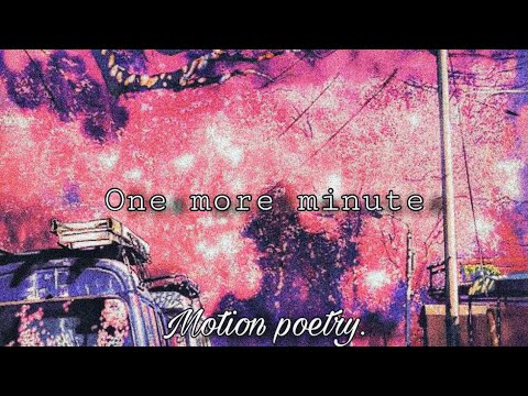 One more minute (motion poetry.)
