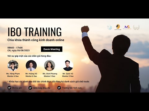 TREINAMENTO IBO - CHÌA KHOÁ THÀNH CÔNG KINH DOANH ONLINE - T8 Buổi Sáng