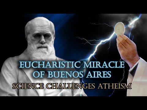 Eucharistic Miracle of Buenos Aires. Bread to Living Human Heart. Science Challenges Atheism.