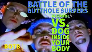 Battle of the Butthole Surfers Day 97 - Alcohol vs. Dog Inside Your Body