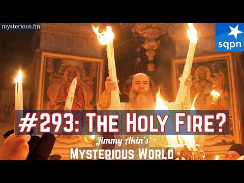 The Holy Fire? (Miracle, Jerusalem, Hagion Phos) - Jimmy Akin's Mysterious World