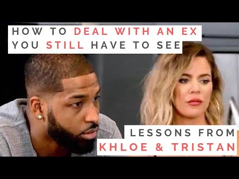 LOVE LESSONS FROM KHLOE KARDASHIAN & TRISTAN: How To Get Over An Ex You Have To See All The Time Video