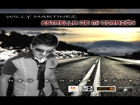 Willy Martinez - Estrella De Mi Corazón - 2013