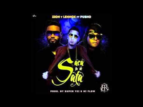 Saca Lo De Sata - Zion y Lennox ft. Pusho
