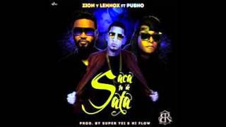 Saca Lo De Sata - Zion y Lennox ft. Pusho