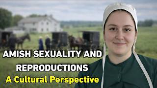 Amish Sexuality and Reproduction: A Cultural Perspective