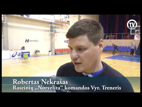 Robertas Nekrašas: Aš turiu trylika geriausių vyrukų Lietuvoje