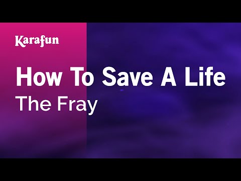 Karaoke How To Save A Life - The Fray *