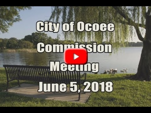 City of Ocoee's Commission Meeting Recorded on  06.05.18