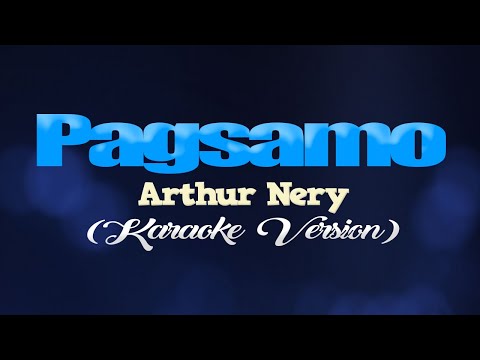PAGSAMO  - Arthur Nery (KARAOKE VERSION)