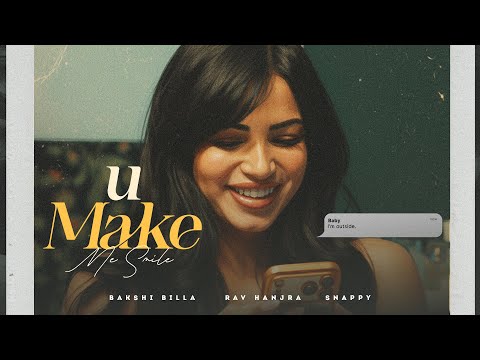 U MAKE ME SMILE | Bakshi Billa | Rav Hanjra | Snappy | Latest Punjabi Song 2025