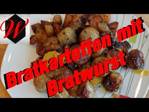 Bratkartoffeln mit Bratwurst einfach und lecker // 4K Video //